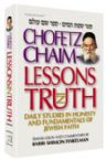 Chofetz Chaim: Lessons in Truth Daily studies in honesty and fundamentals of Jewish faith
